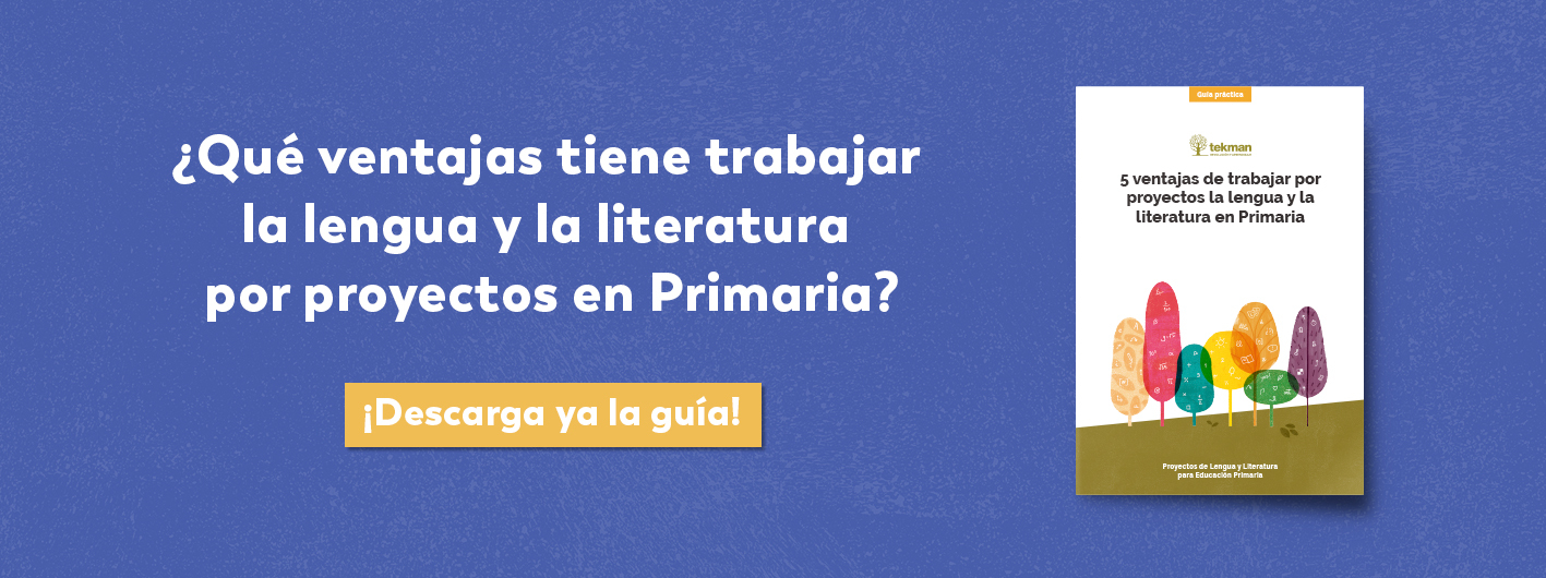 5 ventajas de trabajar la lengua y la literatura por proyectos en Primaria